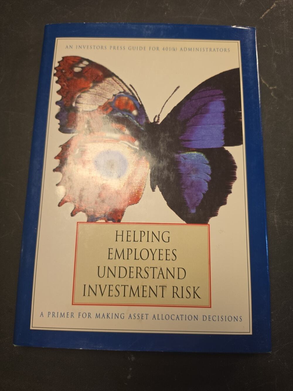 Helping Employees Understand Investment Risk Hardcover Book